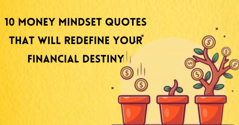 10 Money Mindset Quotes to Redefine Your Financial Destiny