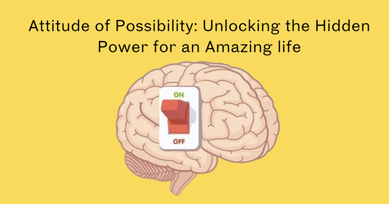 Attitude of possibility: Unlocking the hidden Power for an amazing life