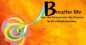 Read more about the article Mindful Breathing – The Art of Breathing Life into the Present